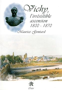 Télécharger le livre :  Vichy, l'irrésistible ascension 1800 - 1870