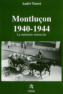 Télécharger le livre :  Montluçon 1940-1944 - La mémoire retrouvée