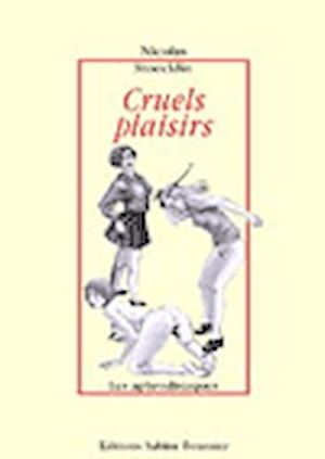 Téléchargez le livre :  Cruels plaisirs