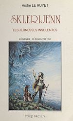 Télécharger le livre :  Sklerijenn, les jeunesses insolentes : légende d'aujourd'hui