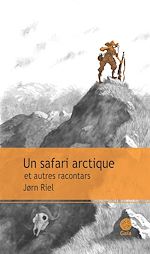 Télécharger le livre :  Un safari arctique et autres racontars