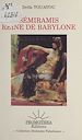 Télécharger le livre :  Sémiramis, reine de Babylone