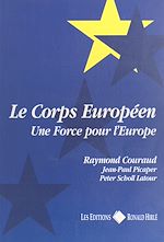 Télécharger le livre :  Le corps européen : une force pour l'Europe