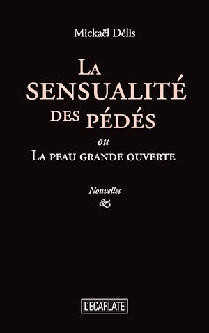 Téléchargez le livre :  La sensualité des pédés