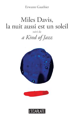 Téléchargez le livre :  Miles Davis, la nuit aussi est un soleil