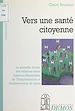 Télécharger le livre :  Vers une santé citoyenne : mode d'emploi des agences régionales d'hospitalisation à l'usage des établissements de santé