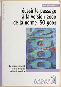 Téléchargez le livre :  Réussir le passage à la version 2000 de la norme ISO 9001
