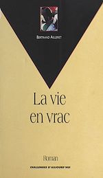 Télécharger le livre :  La vie en vrac