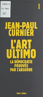 Télécharger le livre :  L'Art ultimo : La Démocratie prouvée par l'absurde