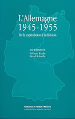 Télécharger le livre :  L'Allemagne 1945-1955. De la capitulation à la division