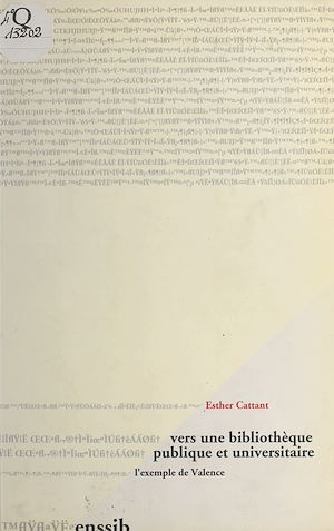 Téléchargez le livre :  Vers une bibliothèque publique et universitaire : l'exemple de Valence