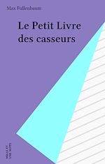 Télécharger le livre :  Le Petit Livre des casseurs