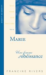 Télécharger le livre :  Marie, une femme d'obéissance