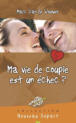 Télécharger le livre :  Ma vie de couple est un échec ?