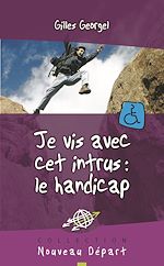 Télécharger le livre :  Je vis avec cet intrus : le handicap