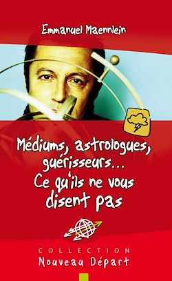 Télécharger le livre :  Médiums, astrologues, guérisseurs… Ce qu'ils ne vous disent pas