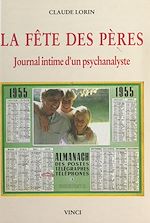 Télécharger le livre :  La Fête des pères : journal intime d'un psychanalyste