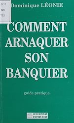 Télécharger le livre :  Comment arnaquer son banquier