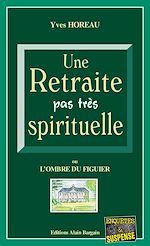 Download this eBook Une Retraite pas très spirituelle