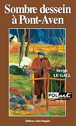 Download this eBook Sombre dessein à Pont-Aven - Un polar avec Paul Gauguin