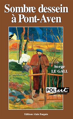 Télécharger le livre :  Sombre dessein à Pont-Aven - Un polar avec Paul Gauguin