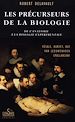 Télécharger le livre :  Les Précurseurs de la Biologie