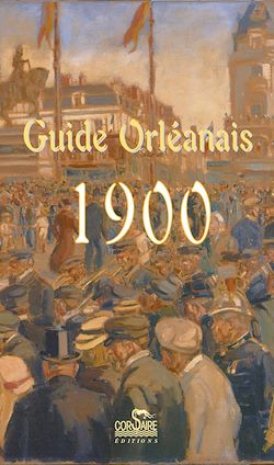 Télécharger le livre :  Guide Orléannais 1900