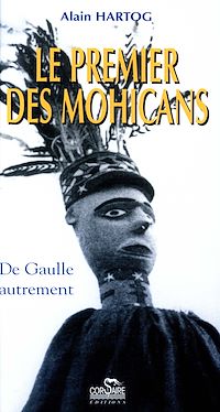 Télécharger le livre :  Le premier des Mohicans - De Gaulle autrement