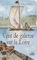 Télécharger le livre :  Vent de galerne sur la Loire