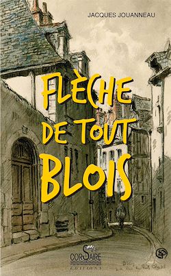 Télécharger le livre :  Flèche de tout Blois