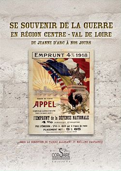 Télécharger le livre :  Se souvenir de la guerre en région Centre - Val de Loire - De Jeanne d'Arc à nos jours