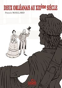 Télécharger le livre :  Deux orléanais au XIXe siècle