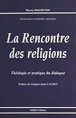Télécharger le livre :  La Rencontre des religions : théologie et pratique du dialogue