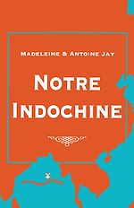 Télécharger le livre :  Notre Indochine