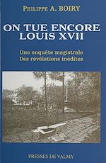Télécharger le livre :  On tue encore Louis XVII