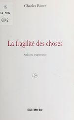 Télécharger le livre :  La Fragilité des choses : Réflexions et aphorismes