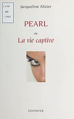Télécharger le livre :  Pearl ou la Vie captive