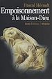 Télécharger le livre :  Empoisonnement à la Maison-Dieu : Médecine et justice en Poitou à l'époque de Louis XIV