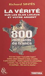 Télécharger le livre :  La vérité sur les élus locaux et votre argent