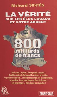 Téléchargez le livre :  La vérité sur les élus locaux et votre argent