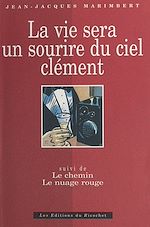Télécharger le livre :  La vie sera un sourire du ciel clément
