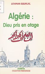 Télécharger le livre :  Algérie : Dieu pris en otage