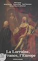Télécharger le livre :  La Lorraine, la France, l'Europe