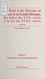 Télécharger le livre :  La terre et les paysans en France et en Grande-Bretagne, du début du XVIIe siècle à la fin du XVIIIe siècle (1) : Les hommes et les structures foncières