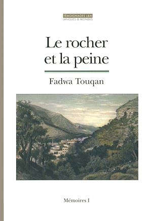 Le Rocher et la peine | Touqan, Fadwa (1917-2003). Auteur