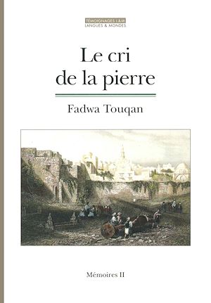 Le Cri de la pierre | Touqan, Fadwa (1917-2003). Auteur