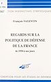 Télécharger le livre :  Regards sur la politique de défense de la France de 1958 à nos jours