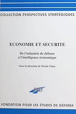 Télécharger le livre :  Économie et sécurité : de l'industrie de défense à l'intelligence économique