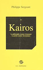 Télécharger le livre :  Le Kairos : la poésie comme circonstance, la philosophie comme événement