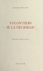 Télécharger le livre :  Volontiers je la décrirais